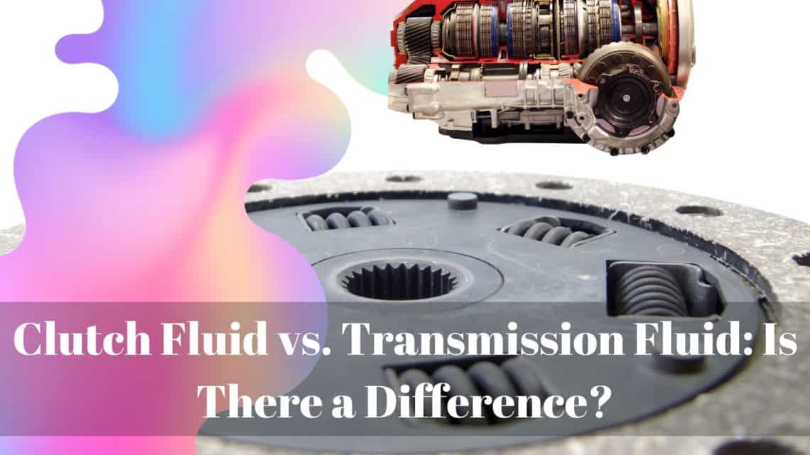 Clutch Fluid vs. Transmission Fluid_ Is There a Difference_