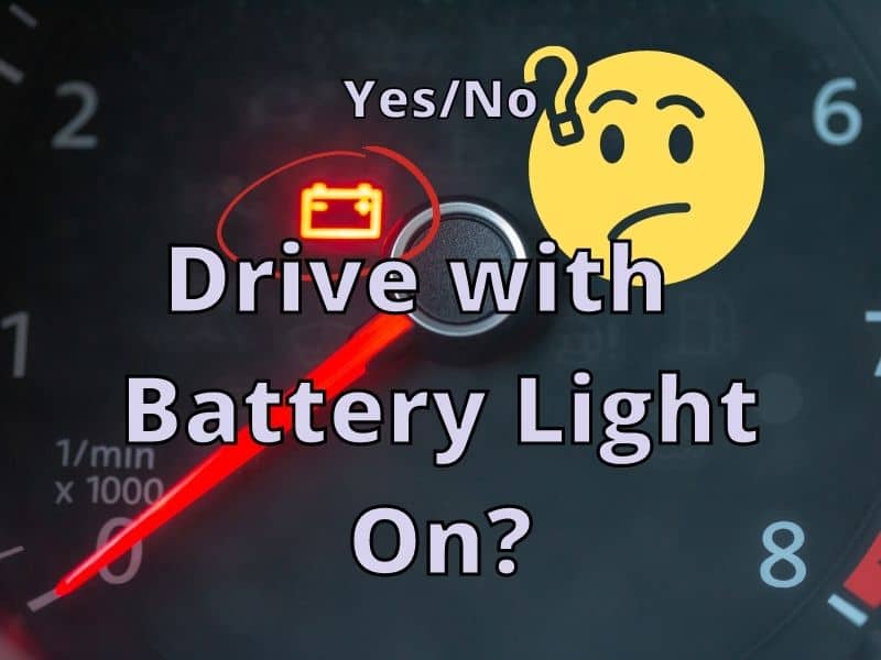 Drive with Battery Light On