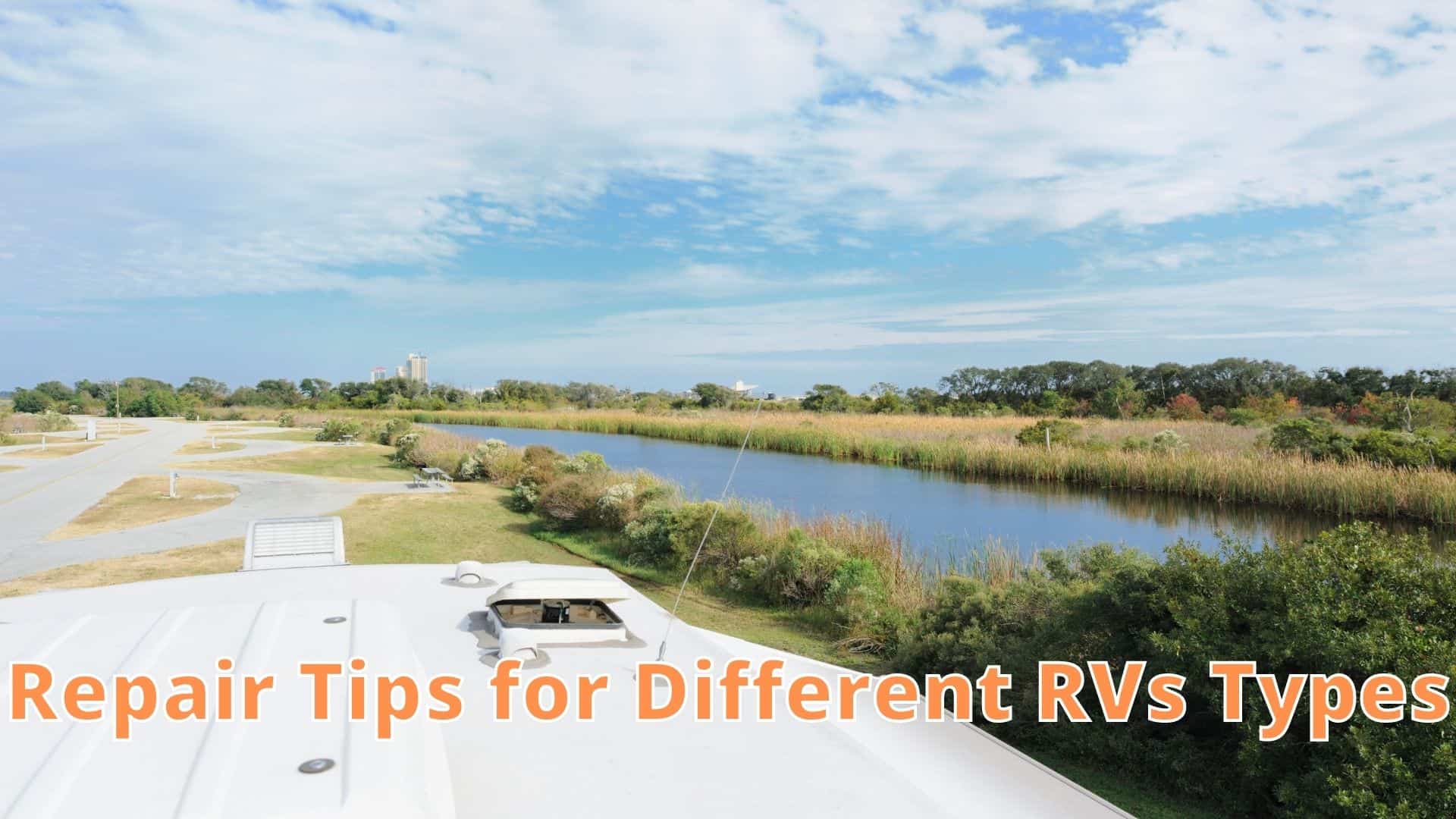 Repair Tips for Different RVs Types