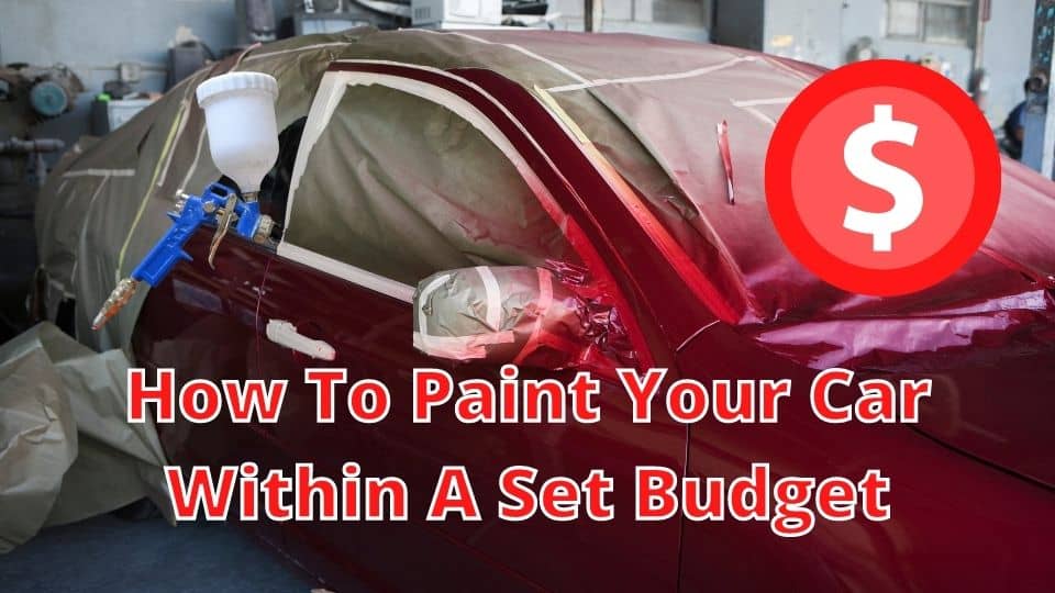 How To Paint Your Car Within A Set Budget