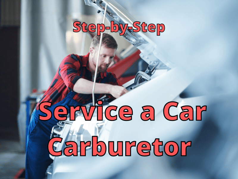 How to Service a Car Carburetor