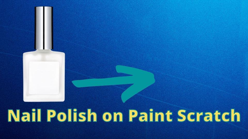 Nail Polish on Paint Scratch