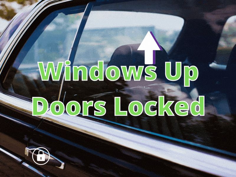 Windows Up Doors Locked